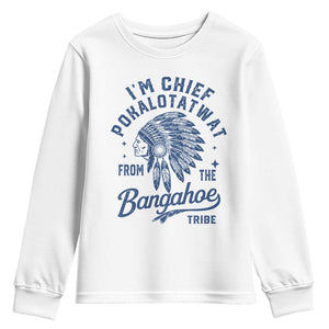 Funny I'm Chief Pokalotatwat from The Tribe Youth Sweatshirt Indigenous Native American Headdress TS02 White Print Your Wear