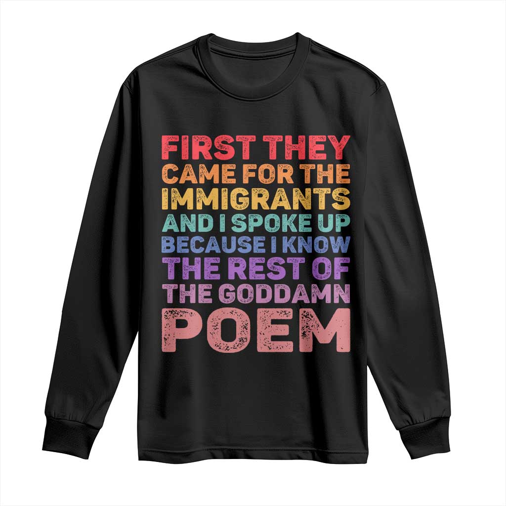 First They Came for The Immigrants Long Sleeve Shirt TS02 Black Print Your Wear