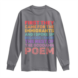 First They Came for The Immigrants Long Sleeve Shirt TS02 Charcoal Print Your Wear