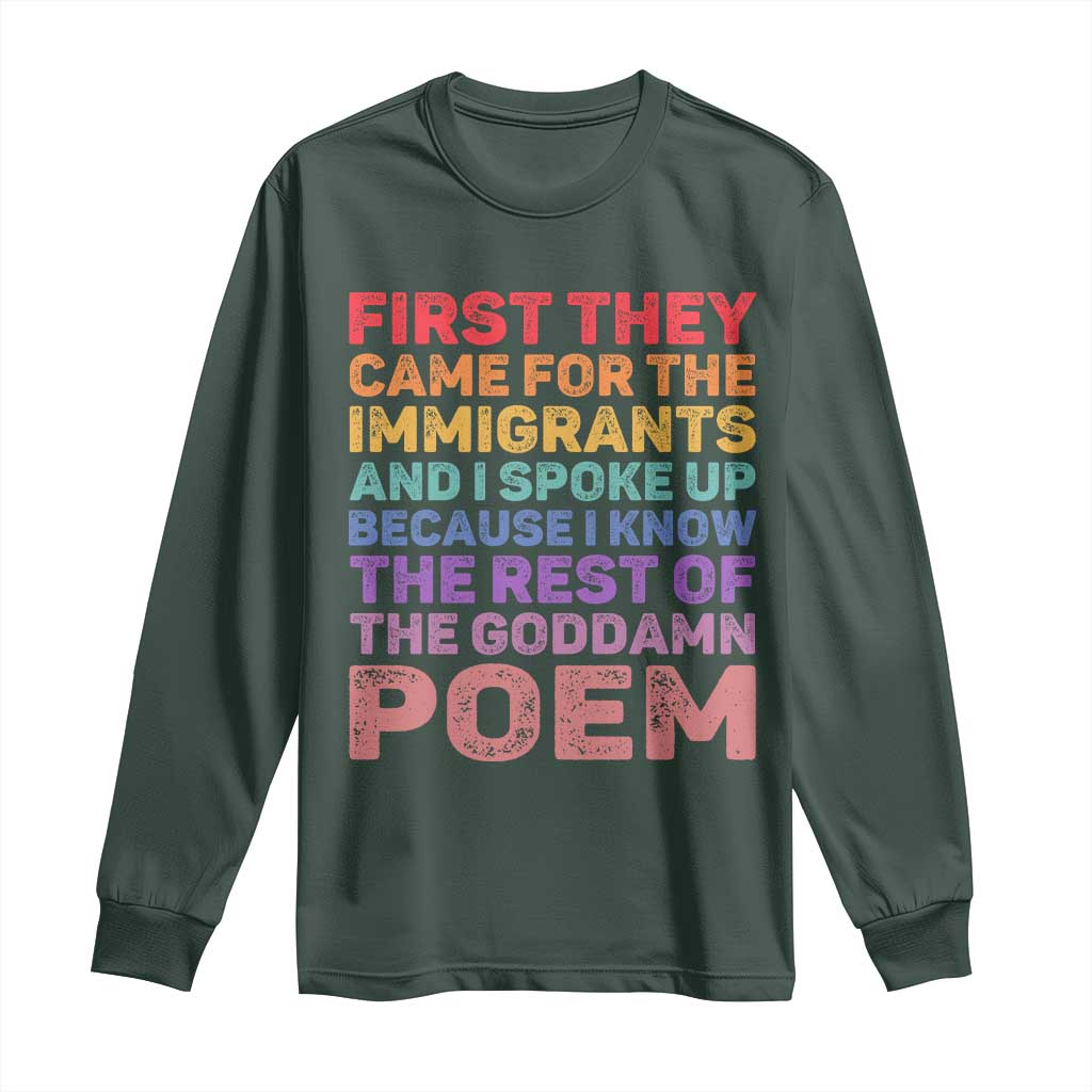 First They Came for The Immigrants Long Sleeve Shirt TS02 Dark Forest Green Print Your Wear