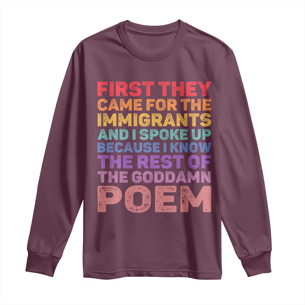 First They Came for The Immigrants Long Sleeve Shirt TS02 Maroon Print Your Wear