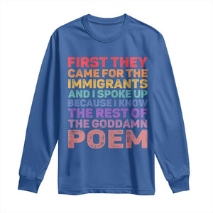 First They Came for The Immigrants Long Sleeve Shirt TS02 Royal Blue Print Your Wear