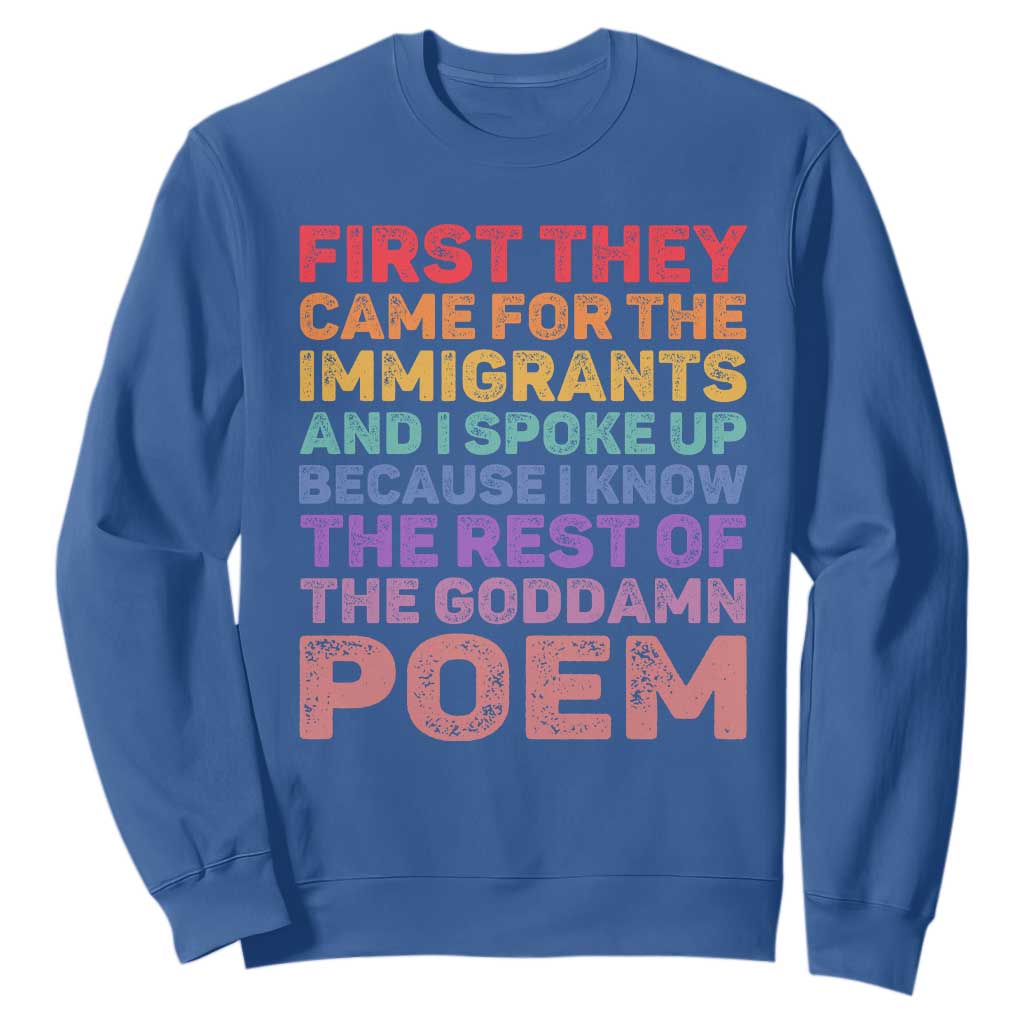 First They Came for The Immigrants Sweatshirt TS02 Royal Blue Print Your Wear