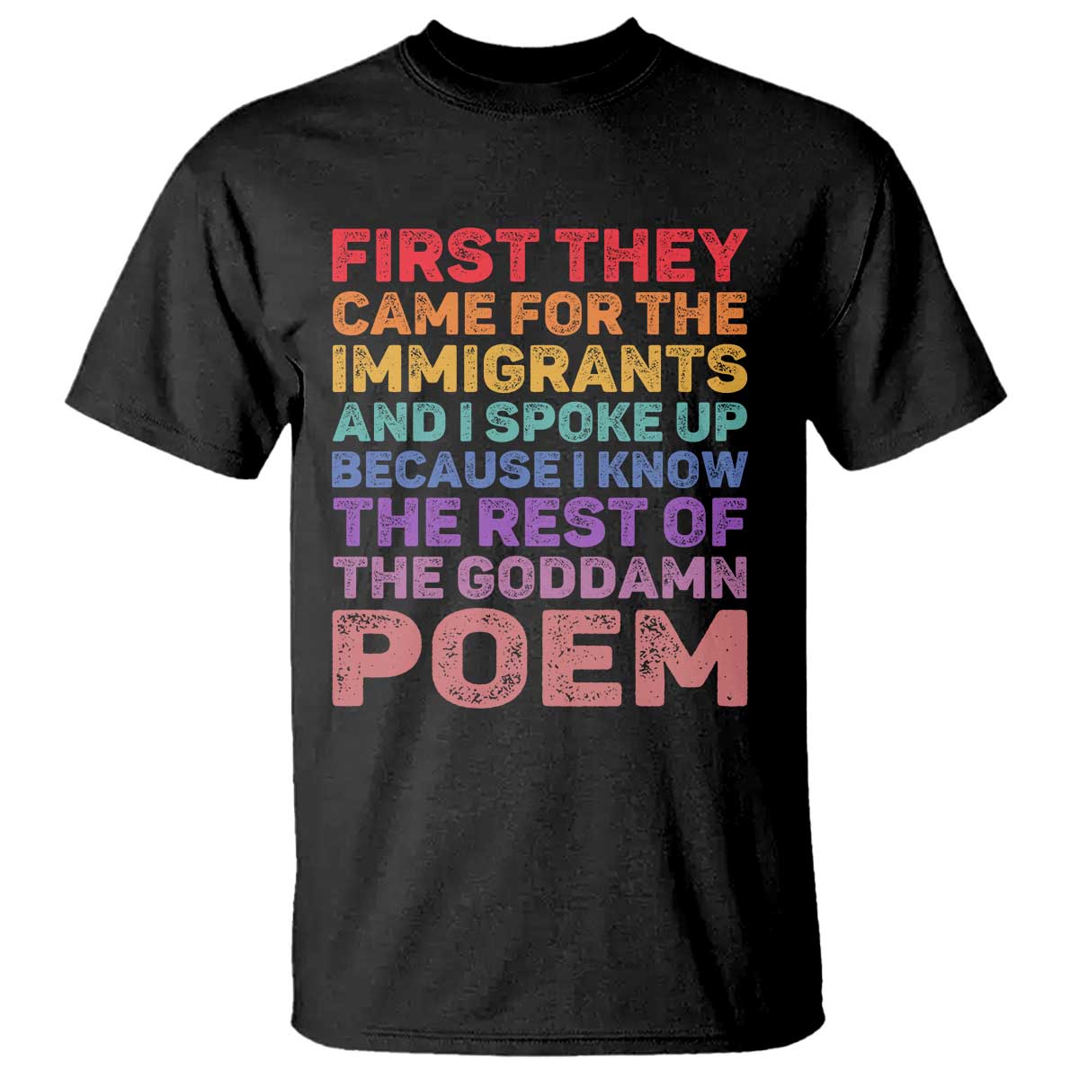 First They Came for The Immigrants T Shirt TS02 Black Print Your Wear