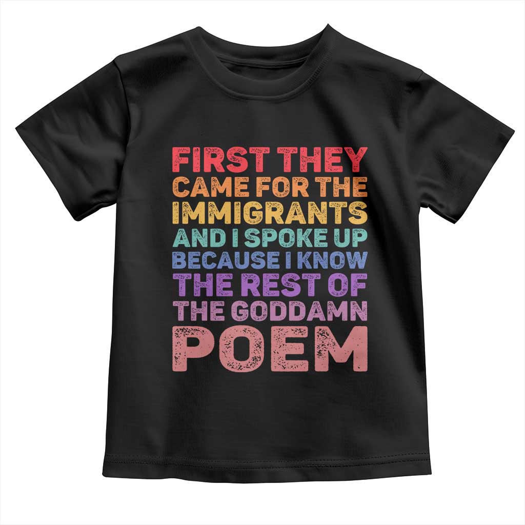 First They Came for The Immigrants Toddler T Shirt TS02 Black Print Your Wear