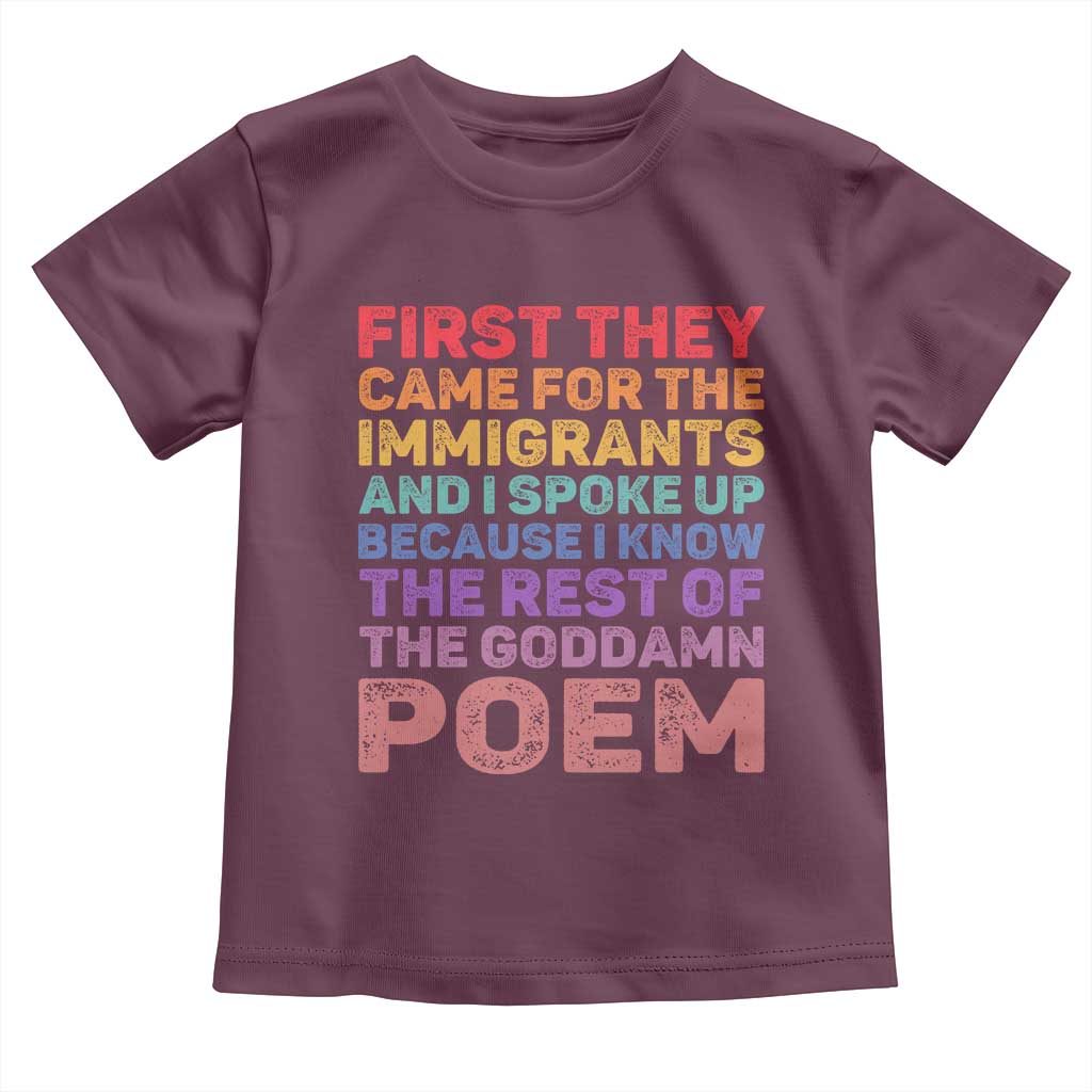 First They Came for The Immigrants Toddler T Shirt TS02 Maroon Print Your Wear