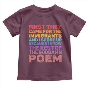 First They Came for The Immigrants Toddler T Shirt TS02 Maroon Print Your Wear