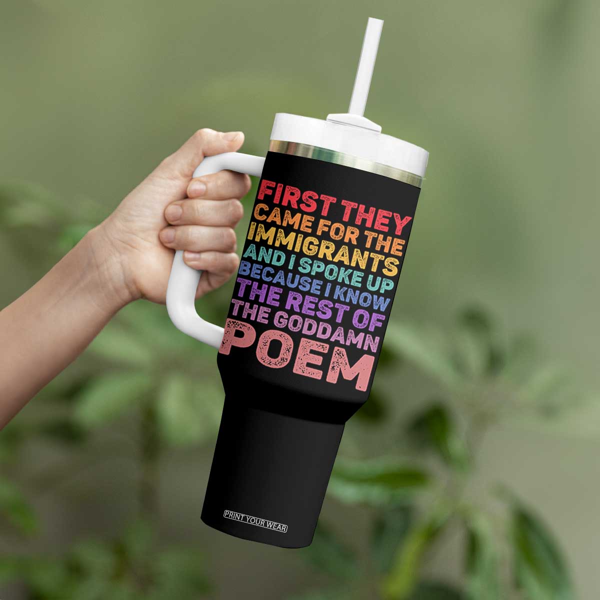 First They Came for The Immigrants Tumbler With Handle TS02 Print Your Wear