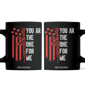 You AR The One for Me Coffee Mug Patriotic Valentine Gun Romantic Rifle and Flag TS02 Black Print Your Wear