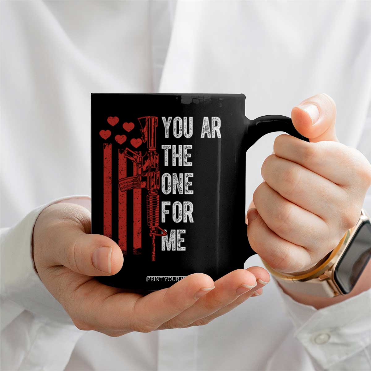 You AR The One for Me Coffee Mug Patriotic Valentine Gun Romantic Rifle and Flag TS02 Print Your Wear