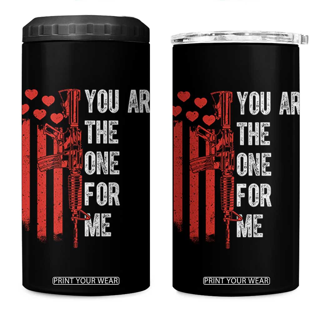 You AR The One for Me 4 in 1 Can Cooler Tumbler Patriotic Valentine Gun Romantic Rifle and Flag TS02 One Size: 16 oz Black Print Your Wear