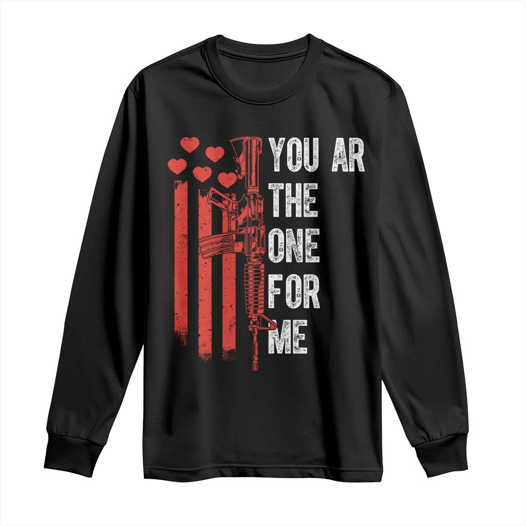 You AR The One for Me Long Sleeve Shirt Patriotic Valentine Gun Romantic Rifle and Flag TS02 Black Print Your Wear