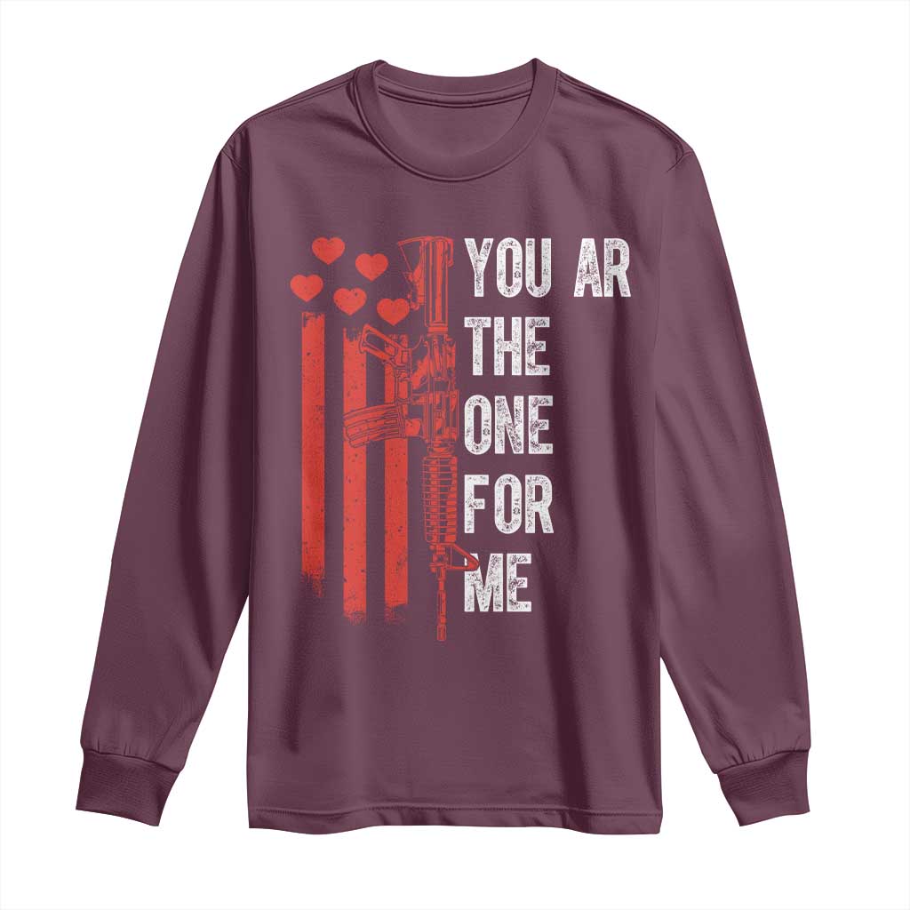 You AR The One for Me Long Sleeve Shirt Patriotic Valentine Gun Romantic Rifle and Flag TS02 Maroon Print Your Wear