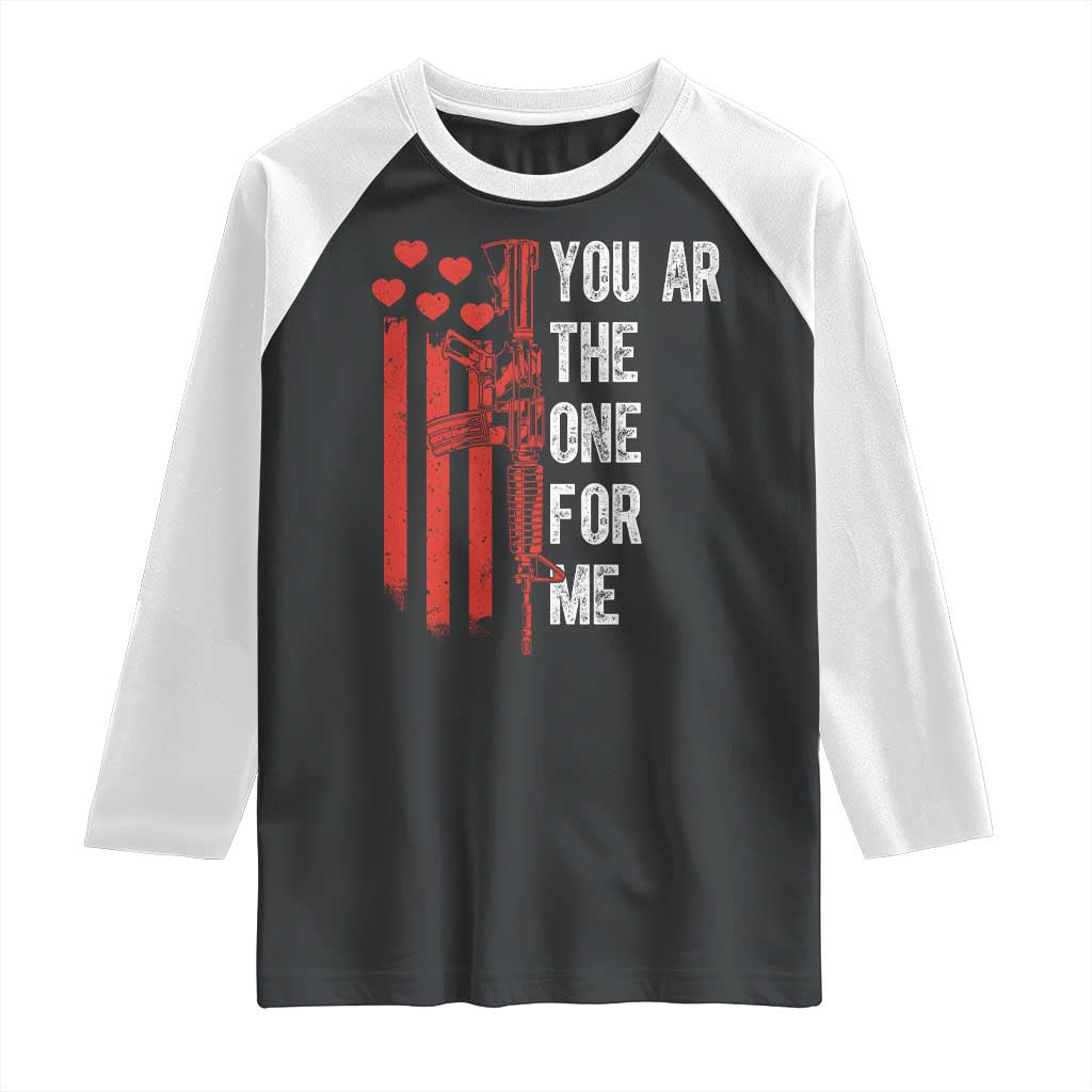 You AR The One for Me Raglan Shirt Patriotic Valentine Gun Romantic Rifle and Flag TS02 Black White Print Your Wear