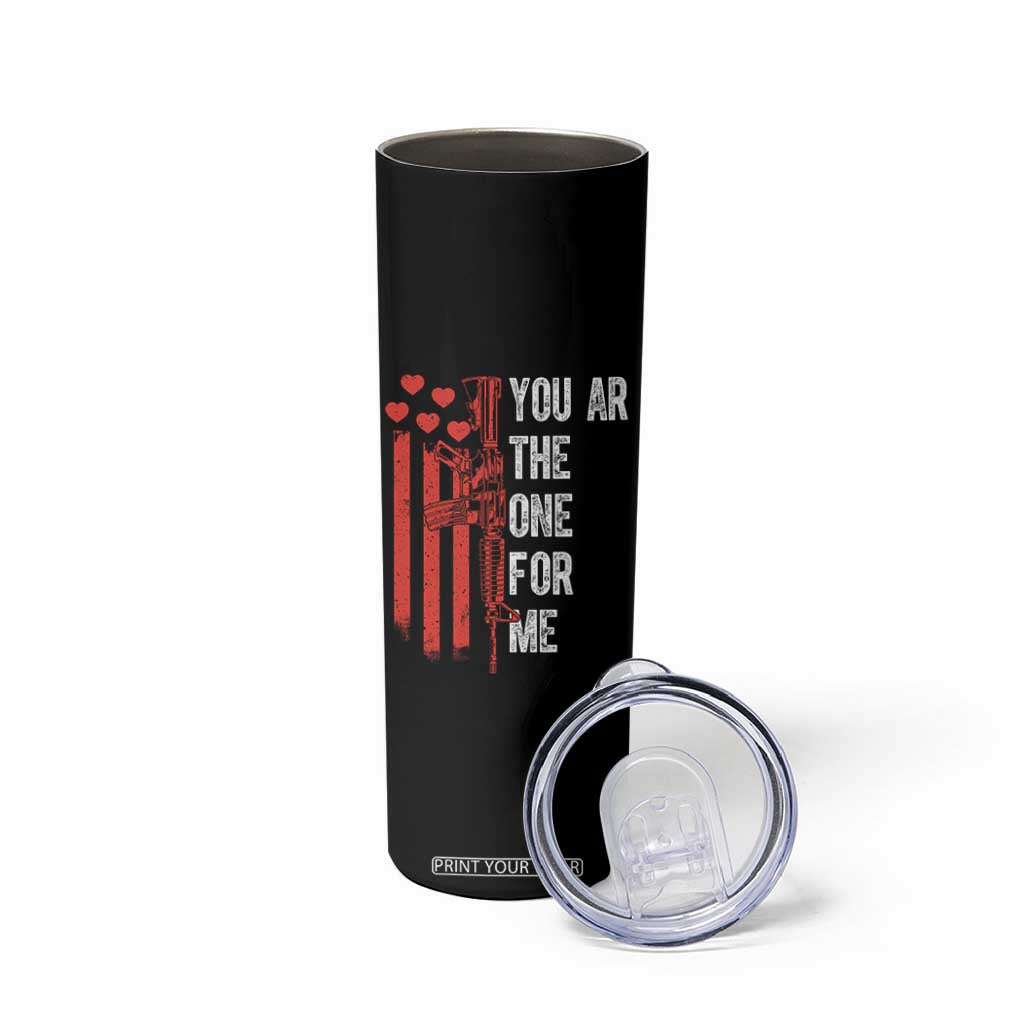 You AR The One for Me Skinny Tumbler Patriotic Valentine Gun Romantic Rifle and Flag TS02 Print Your Wear