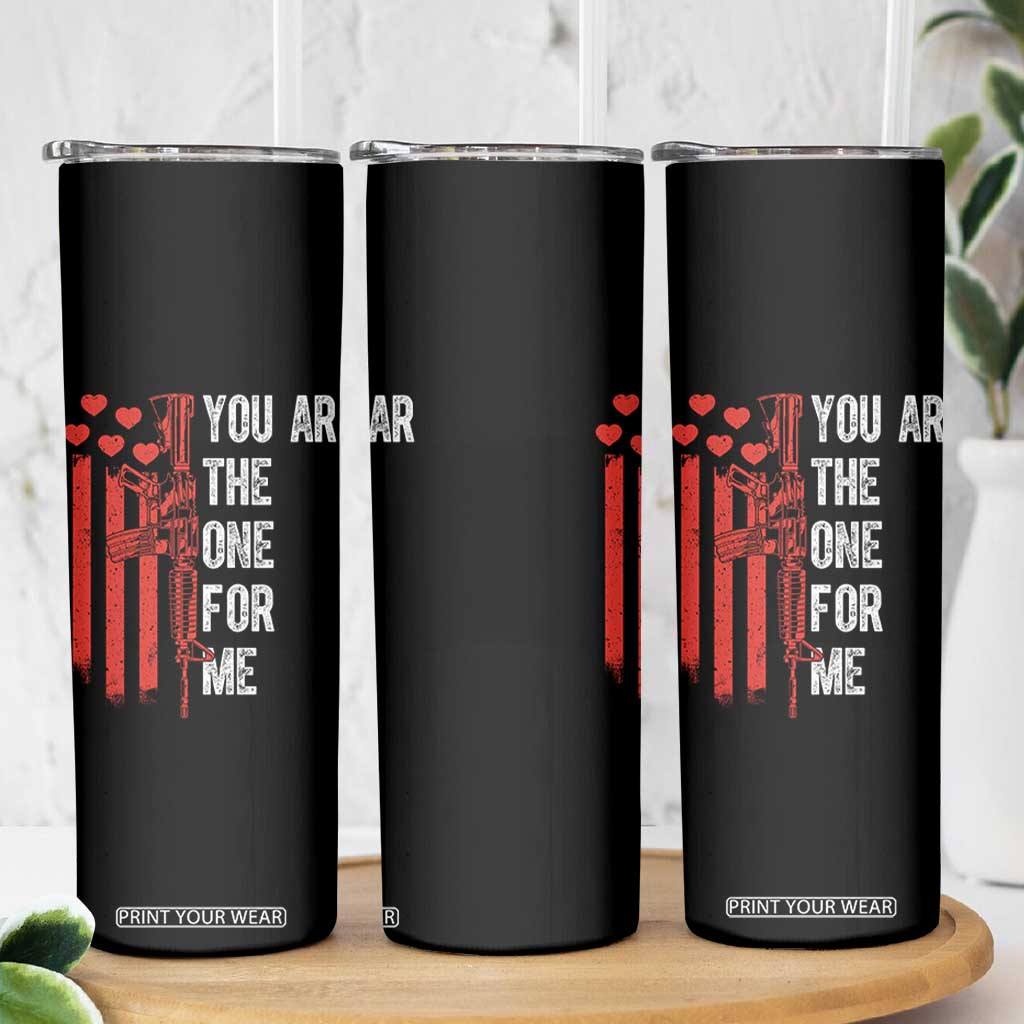 You AR The One for Me Skinny Tumbler Patriotic Valentine Gun Romantic Rifle and Flag TS02 Print Your Wear