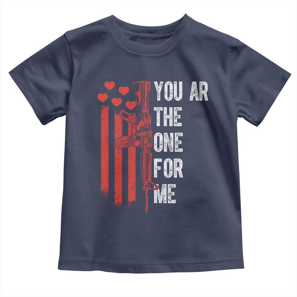 You AR The One for Me Toddler T Shirt Patriotic Valentine Gun Romantic Rifle and Flag TS02 Navy Print Your Wear