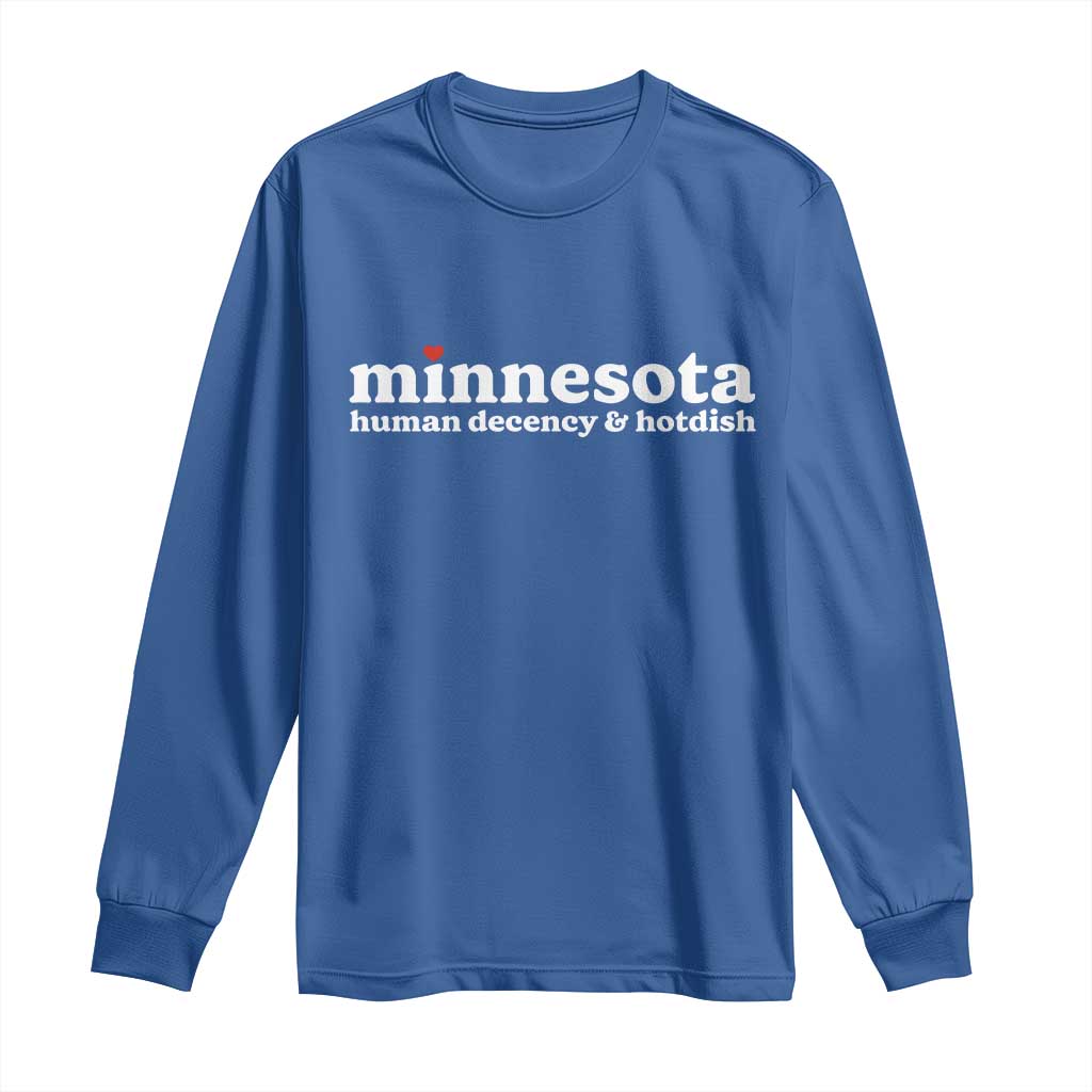 Minnesota Human Decency and Hotdish Long Sleeve Shirt MN Nice Social Justice and Human Rights TS02 Royal Blue Print Your Wear