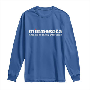 Minnesota Human Decency and Hotdish Long Sleeve Shirt MN Nice Social Justice and Human Rights TS02 Royal Blue Print Your Wear