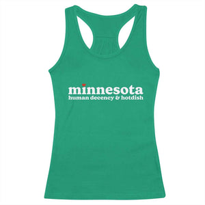 Minnesota Human Decency and Hotdish Racerback Tank Top MN Nice Social Justice and Human Rights TS02 Irish Green Print Your Wear