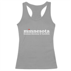 Minnesota Human Decency and Hotdish Racerback Tank Top MN Nice Social Justice and Human Rights TS02 Sport Gray Print Your Wear