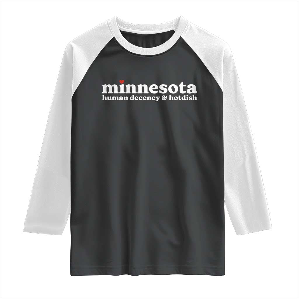 Minnesota Human Decency and Hotdish Raglan Shirt MN Nice Social Justice and Human Rights TS02 Black White Print Your Wear