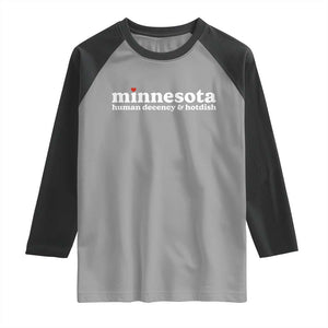 Minnesota Human Decency and Hotdish Raglan Shirt MN Nice Social Justice and Human Rights TS02 Sport Gray Black Print Your Wear