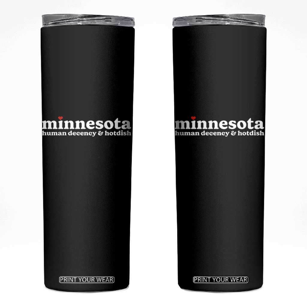 Minnesota Human Decency and Hotdish Skinny Tumbler MN Nice Social Justice and Human Rights TS02 Black Print Your Wear