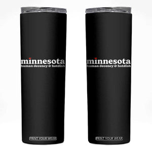 Minnesota Human Decency and Hotdish Skinny Tumbler MN Nice Social Justice and Human Rights TS02 Black Print Your Wear