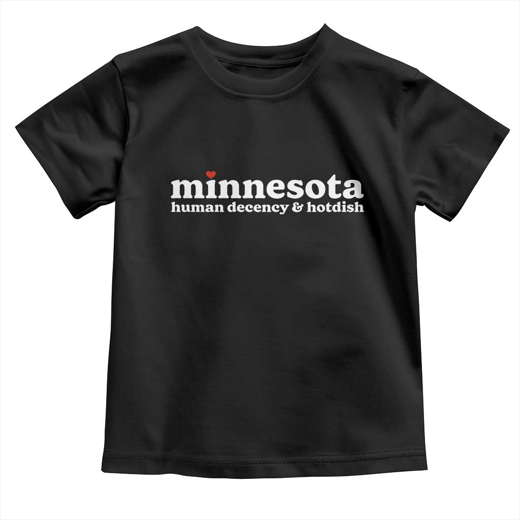 Minnesota Human Decency and Hotdish Toddler T Shirt MN Nice Social Justice and Human Rights TS02 Black Print Your Wear