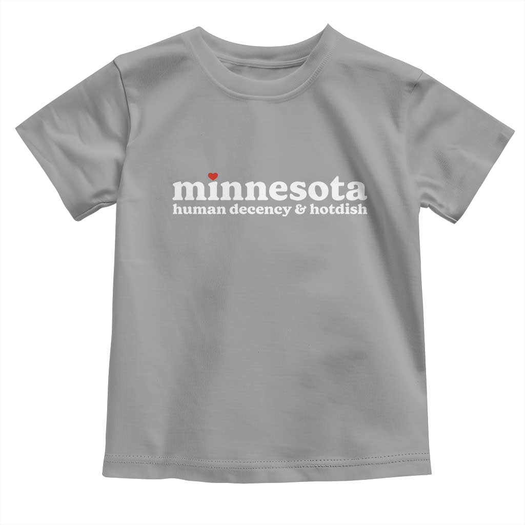 Minnesota Human Decency and Hotdish Toddler T Shirt MN Nice Social Justice and Human Rights TS02 Sport Gray Print Your Wear