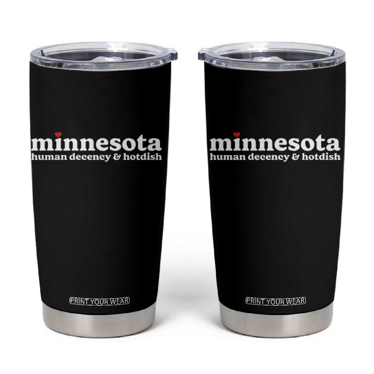 Minnesota Human Decency and Hotdish Tumbler Cup MN Nice Social Justice and Human Rights TS02 Black Print Your Wear