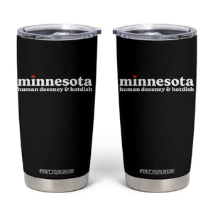 Minnesota Human Decency and Hotdish Tumbler Cup MN Nice Social Justice and Human Rights TS02 Black Print Your Wear