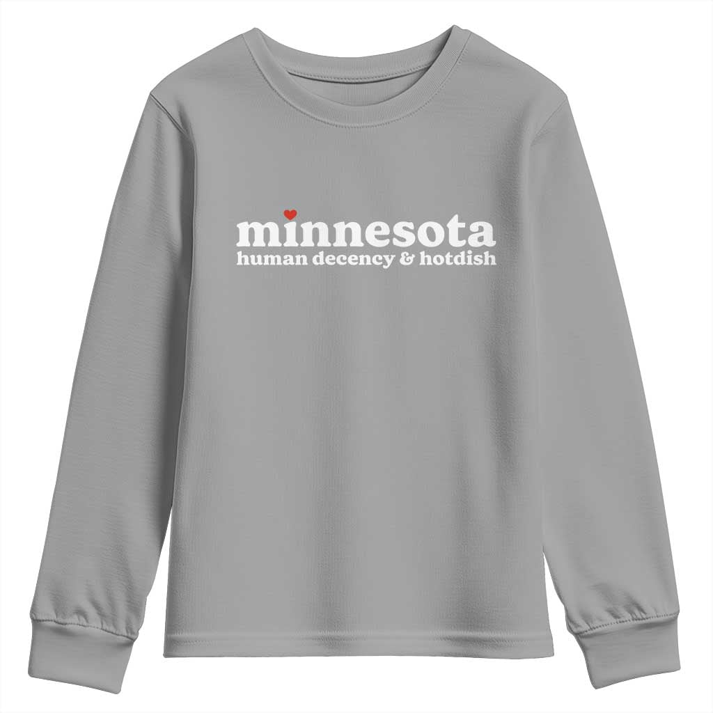 Minnesota Human Decency and Hotdish Youth Sweatshirt MN Nice Social Justice and Human Rights TS02 Sport Gray Print Your Wear
