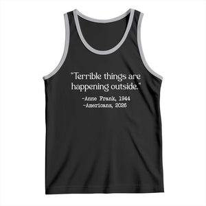 Terrible Things Are Happening Outside Tank Top Anne Frank 1945 Americans 2026 Reflection TS02 Black Athletic Heather Print Your Wear