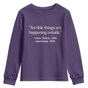 Terrible Things Are Happening Outside Youth Sweatshirt Anne Frank 1945 Americans 2026 Reflection TS02 Purple Print Your Wear