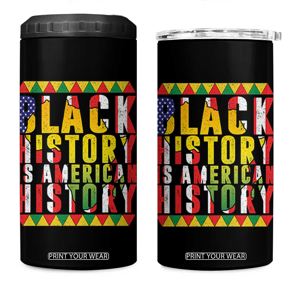Black History is American History 4 in 1 Can Cooler Tumbler Patriotic African Pride TS02 One Size: 16 oz Black Print Your Wear