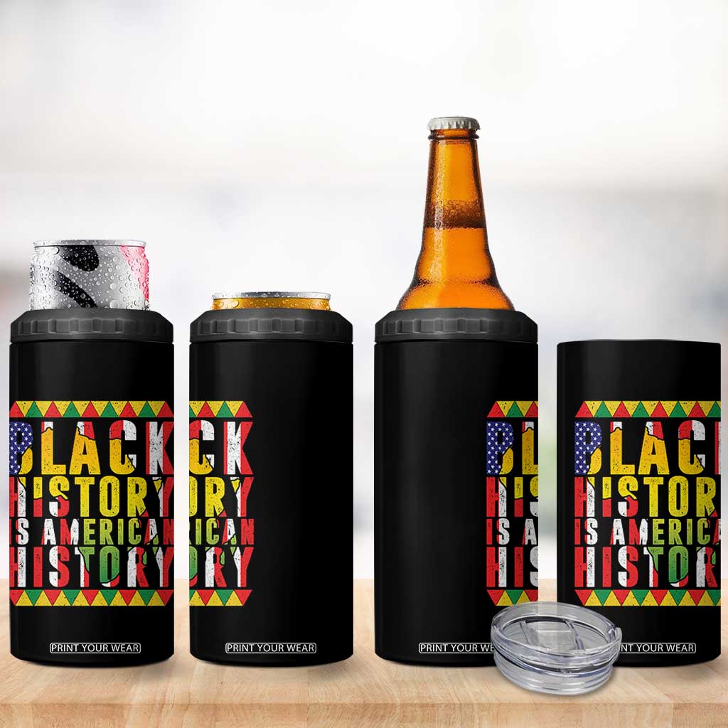 Black History is American History 4 in 1 Can Cooler Tumbler Patriotic African Pride TS02 Print Your Wear