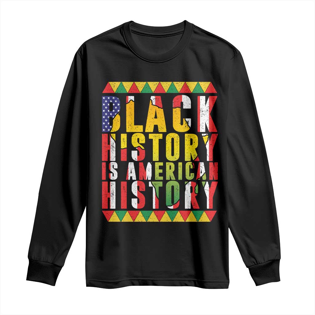 Black History is American History Long Sleeve Shirt Patriotic African Pride TS02 Black Print Your Wear