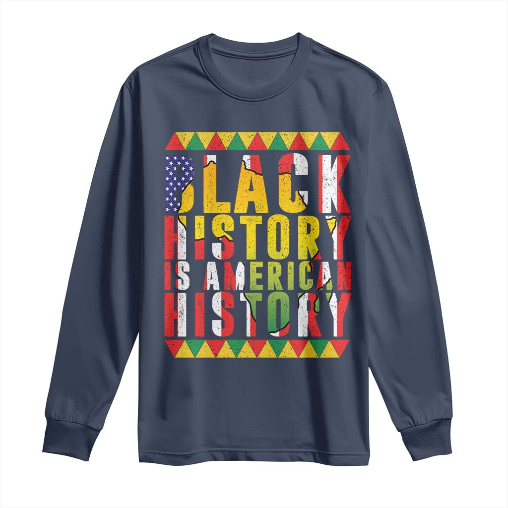 Black History is American History Long Sleeve Shirt Patriotic African Pride TS02 Navy Print Your Wear