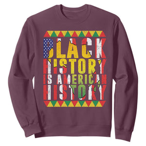 Black History is American History Sweatshirt Patriotic African Pride TS02 Maroon Print Your Wear