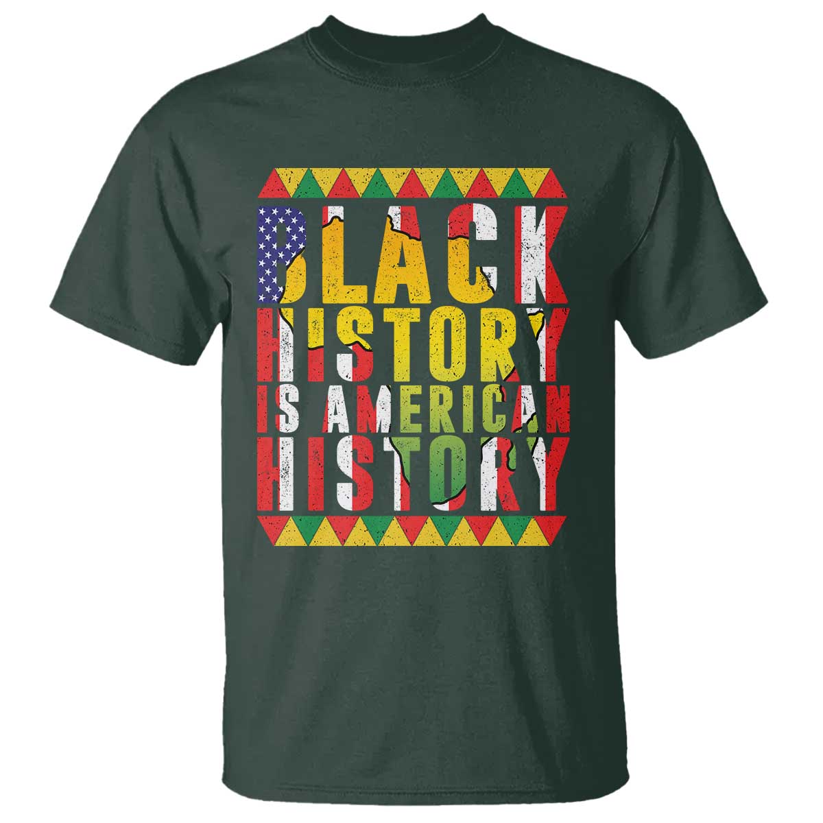 Black History is American History T Shirt Patriotic African Pride TS02 Dark Forest Green Print Your Wear