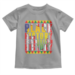 Black History is American History Toddler T Shirt Patriotic African Pride TS02 Sport Gray Print Your Wear