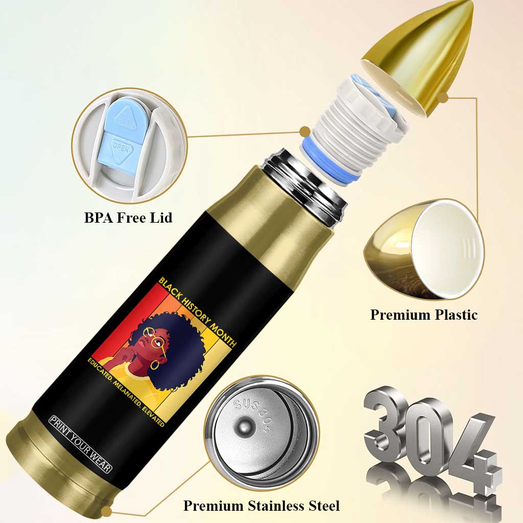 Black History Month Afro Woman Bullet Tumbler Educated Melanated Elevated African American Empowerment TS02 Print Your Wear