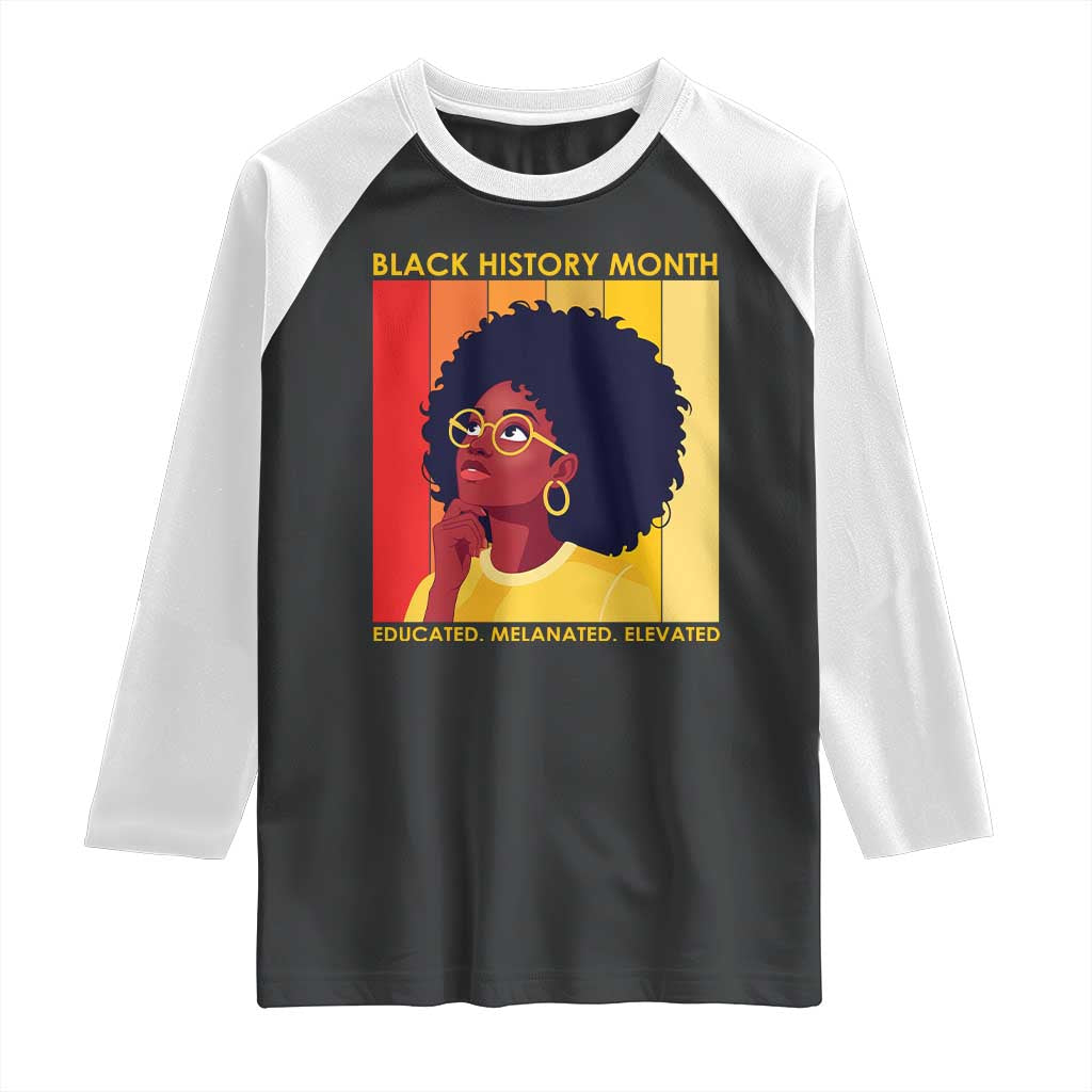 Black History Month Afro Woman Raglan Shirt Educated Melanated Elevated African American Empowerment TS02 Black White Print Your Wear