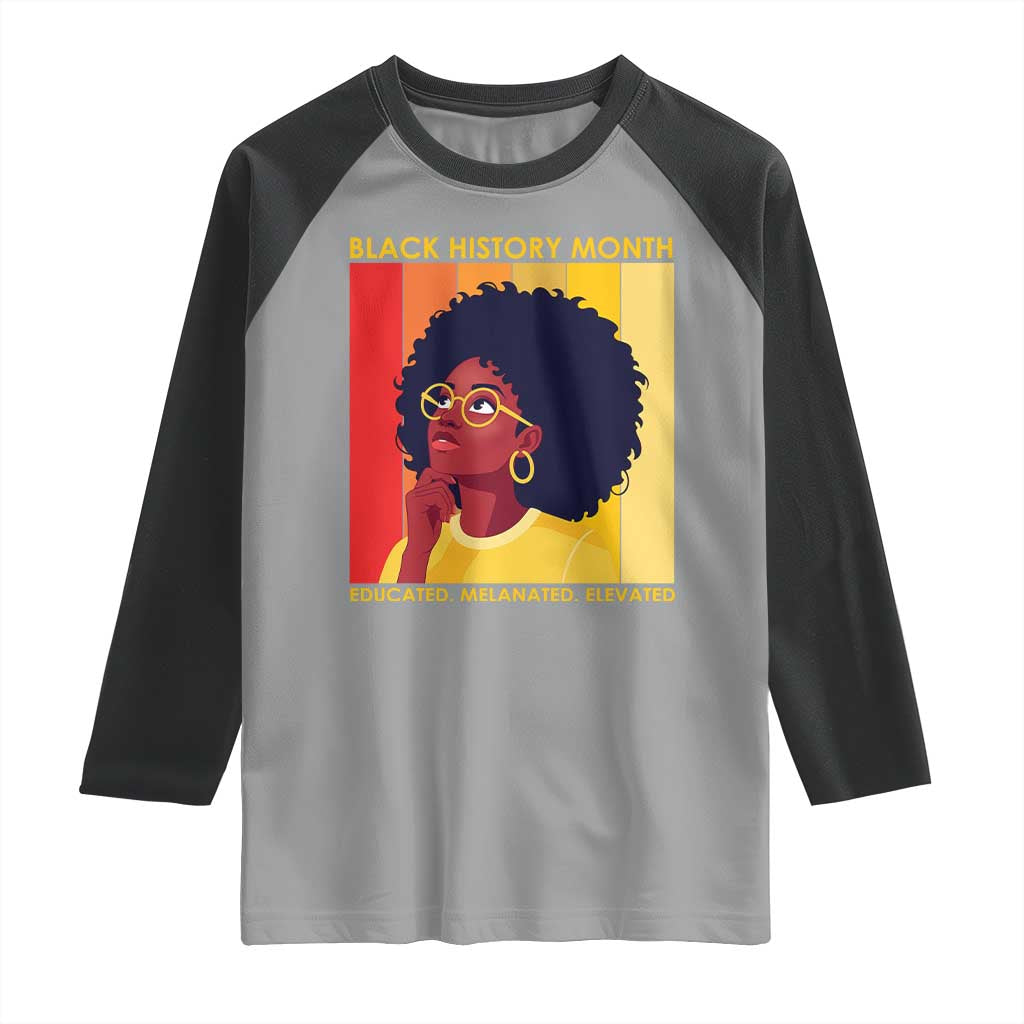 Black History Month Afro Woman Raglan Shirt Educated Melanated Elevated African American Empowerment TS02 Sport Gray Black Print Your Wear