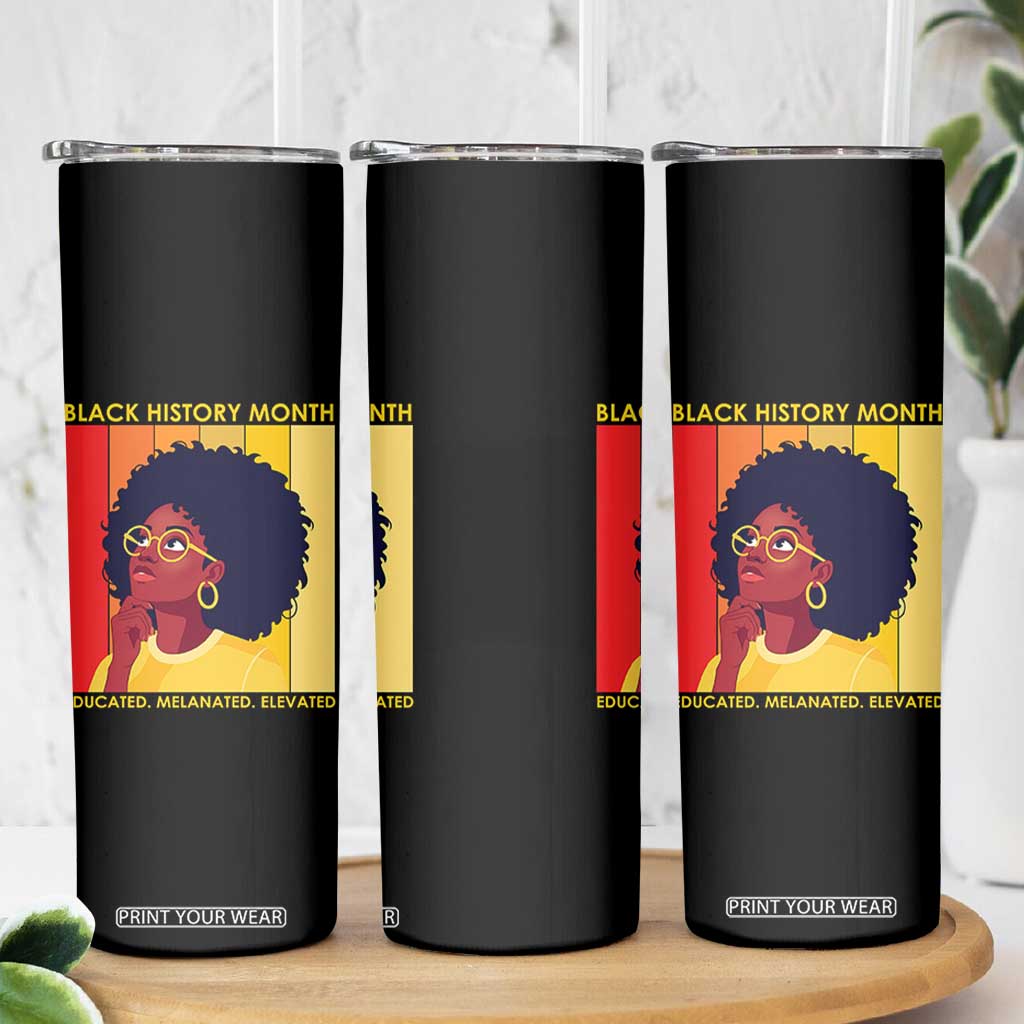 Black History Month Afro Woman Skinny Tumbler Educated Melanated Elevated African American Empowerment TS02 Print Your Wear