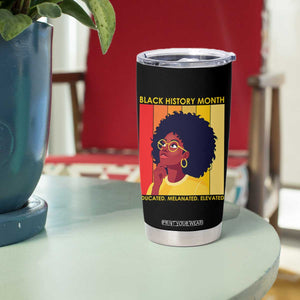 Black History Month Afro Woman Tumbler Cup Educated Melanated Elevated African American Empowerment TS02 Print Your Wear