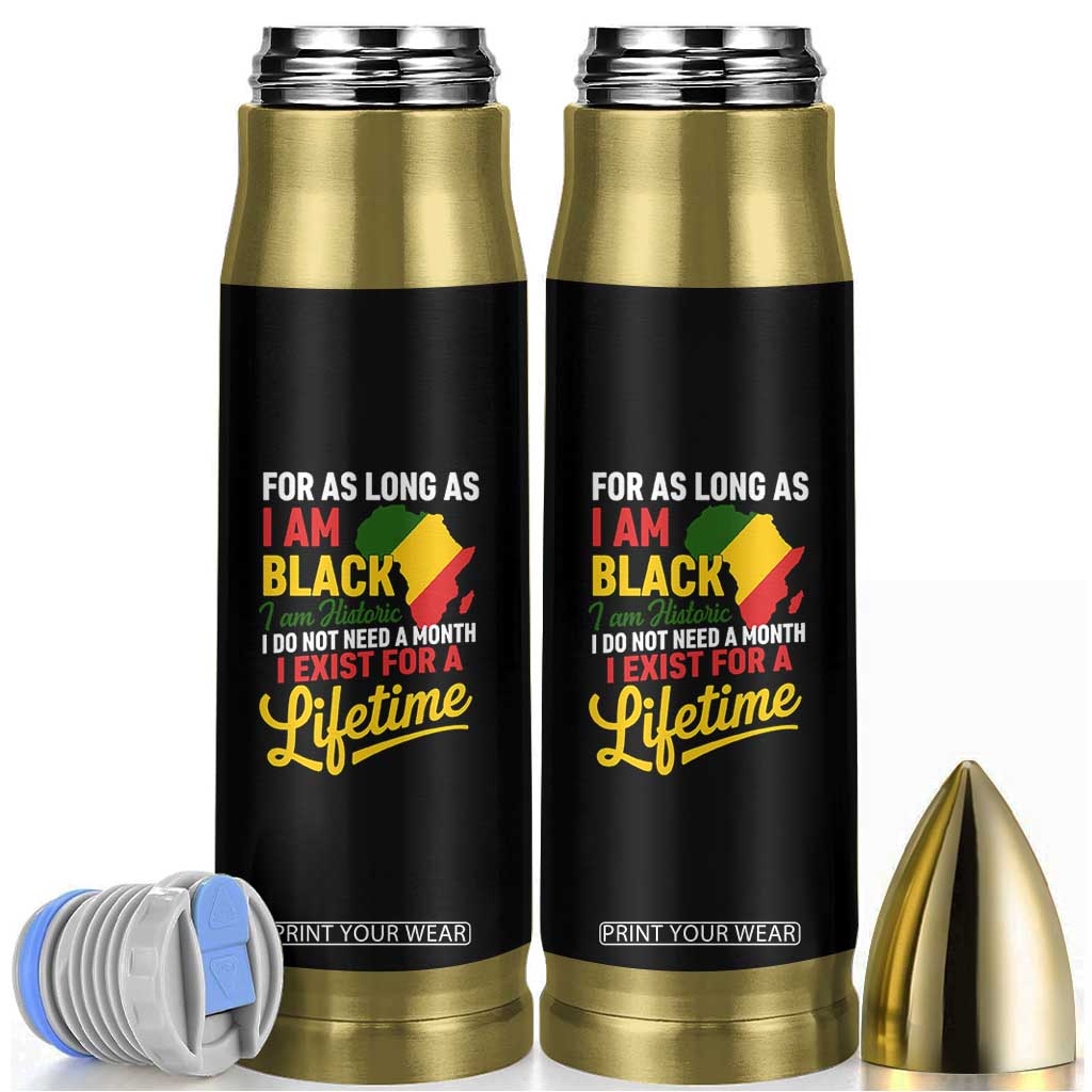 I Am Black History I Exist for a Lifetime Bullet Tumbler Black Pride African American Empowerment TS02 Black Print Your Wear