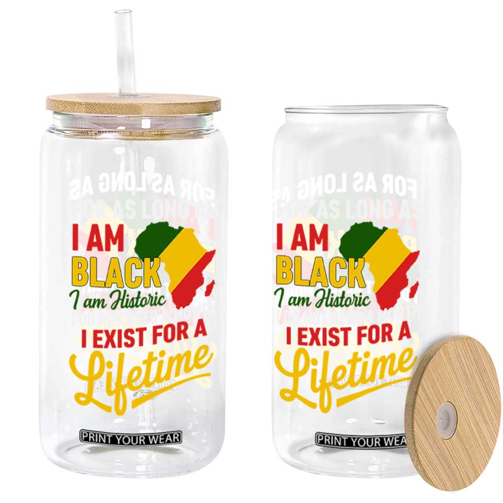 I Am Black History I Exist for a Lifetime Glass Can Black Pride African American Empowerment TS02 Print Your Wear